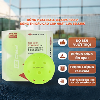 Bóng Pickleball Selkirk Pro S1 - Chuẩn Thi Đấu Cao Cấp Nhất Của Selkirk - Siêu Bền  - Đường Bóng Ổn Định