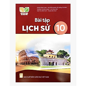 Sách - Bài Tập Lịch Sử 10 - Kết Nối Tri Thức Với Cuộc Sống - GD