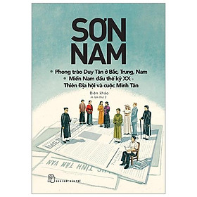 Sơn Nam - Phong Trào Duy Tân Ở Bắc, Trung, Nam - Miền Nam Đầu Thế Kỷ XX - Thiên Địa Hội Và Cuộc Minh Tân