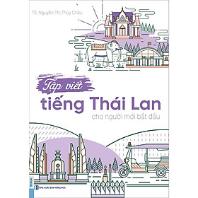 Tập Viết Tiếng Thái Lan Cho Người Mới Bắt Đầu - Bản Quyền