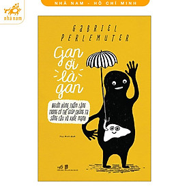 Sách - Gan ơi là gan (Nhã Nam HCM)