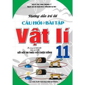 Sách - Hướng Dẫn Trả Lời Câu Hỏi Và Bài Tập Vật Lí 11 (Bám Sát SGK Kết Nối) - HA-MK