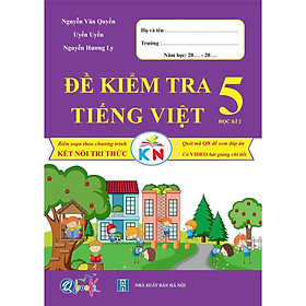 Đề kiểm tra TIẾNG VIỆT 5 Học kì 2 - Kết Nối - Bản Quyền