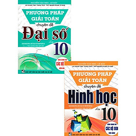 sách - combo phương pháp giải toán chuyên đề đại số + hình học lớp 10 (biên soạn theo chương trình gdpt mới - bộ 2 cuốn)