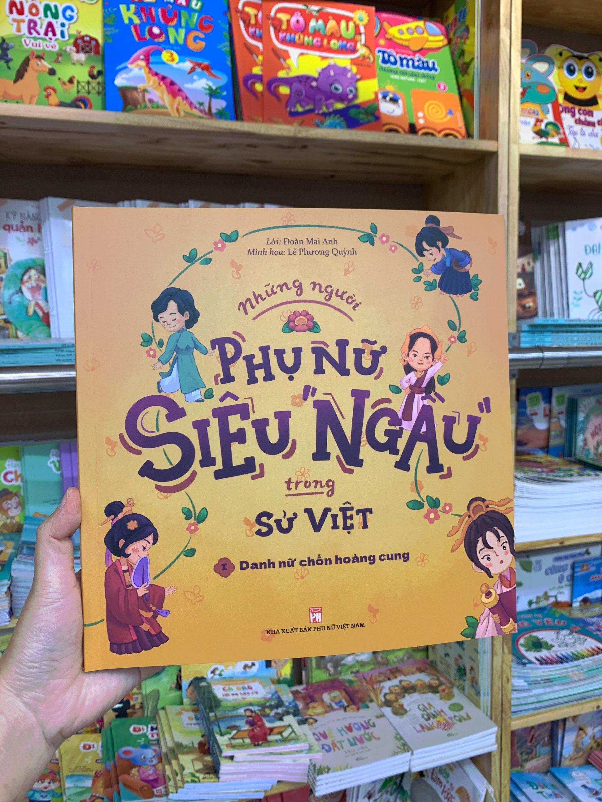 Những Người Phụ Nữ Siêu Ngầu Trong Sử Việt - Tập 1 - Danh Nữ Chốn Hoàng Cung