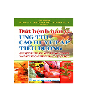 Dứt Bệnh Nan Y - Ung Thư Cao Huyết Áp Tiểu Đường