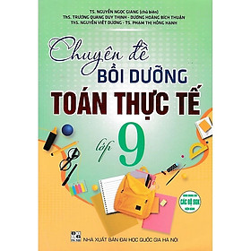 Chuyên Đề Bồi Dưỡng Toán Thực Tế Lớp 9 