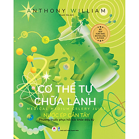 Sách: Cơ Thể Tự Chữa Lành: Nước Ép Cần Tây