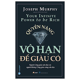 Quyền Năng Vô Hạn Để Giàu Có (Tái Bản 2023)