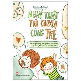 Nghệ Thuật Trò Chuyện Cùng Trẻ
