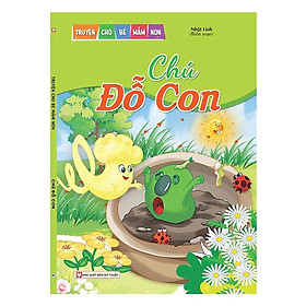 Truyện Cho Bé Mầm Non - Chú Đỗ Con - Bản Quyền