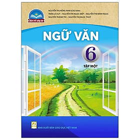 Ngữ Văn 6/1 (Chân Trời Sáng Tạo) (2023)