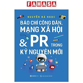 Sách - Báo Chí Công Dân, Mạng Xã Hội Và PR Trong Kỷ Nguyên Mới