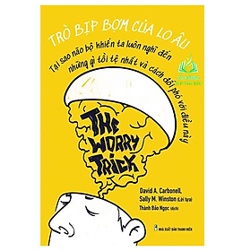 Sách- Trò Bịp Bợm Của Lo Âu - The Worry Trick (ML)