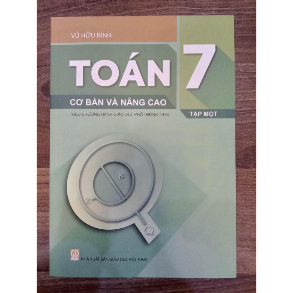 Sách - Toán 7 cơ bản và nâng cao tập 1 - theo chương trình giáo dục phổ thông 2018