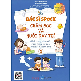 Bác Sĩ Spock : Chăm Sóc Và Nuôi Dạy Trẻ Tập 2 - Benjamin Spock, Robert Needlman - NXB Dân Trí - Times