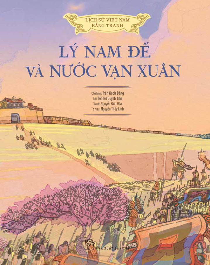 Lịch Sử Việt Nam Bằng Tranh - Lý Nam Đế Và Nước Vạn Xuân - Bản Màu