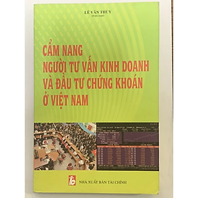 Sách - Cẩm Nang Người Tư Vấn Kinh Doanh Và Đầu Tư Chứng Khoán Ở Việt Nam - Lê Văn Thủy - Nhà Xuất Bản Tài Chính - Minh Đức