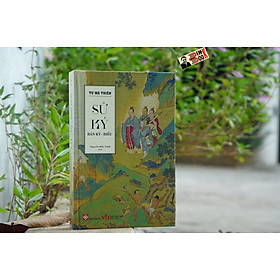 [Bìa cứng có minh họa] SỬ KÝ: BẢN KỶ - BIỂU - Tư Mã Thiên - Nguyễn Đức Vịnh dịch – Đinh Tị