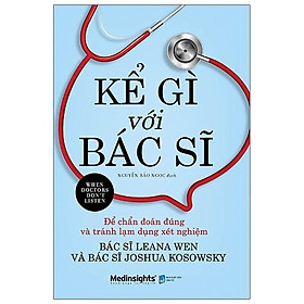 Sách - Kể Gì Với Bác Sĩ - When Doctors Don