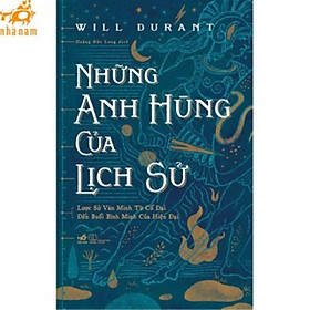 Sách - Những anh hùng của lịch sử (Nhã Nam HCM)