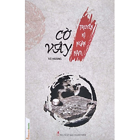 Cờ Vây - Truyền Kì Ngàn Năm (Tác Giả Vũ Hoàng)