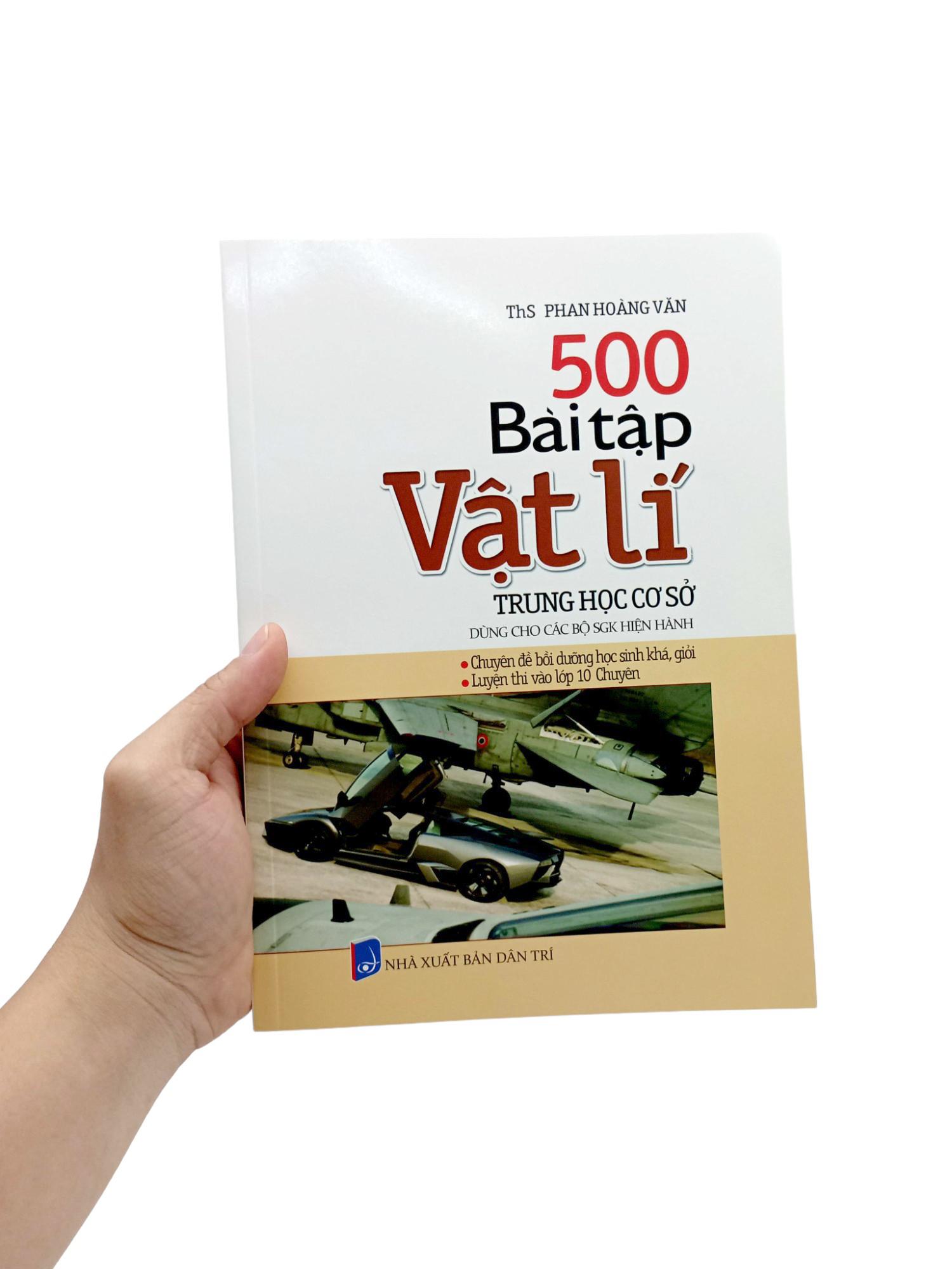 500 Bài Tập Vật Lí Trung Học Cơ Sở (Dùng Cho Các Bộ SGK Hiện Hành)