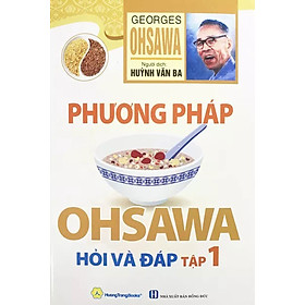 Phương pháp Ohsawa Hỏi Và Đáp - Tập 1
