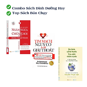Combo 3 cuốn sách dinh dưỡng: Đông mạch vành + Tim mạch + Ăn lành sống mạnh