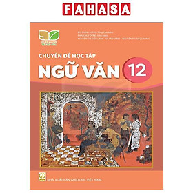 Sách Giáo Khoa Chuyên Đề Học Tập Ngữ Văn 12 (Kết Nối) (Chuẩn)