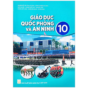 Sách giáo khoa Giáo Dục Quốc Phòng Và An Ninh 10 (Kèm Nilon bọc Sách)