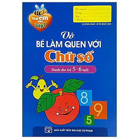 Mai Em Vào Lớp 1 - Vở Bé Làm Quen Với Chữ Số ( 5 - 6T) - Bản Quyền