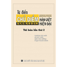 Từ Điển Chủ Điểm Hán Việt Hiện Đại