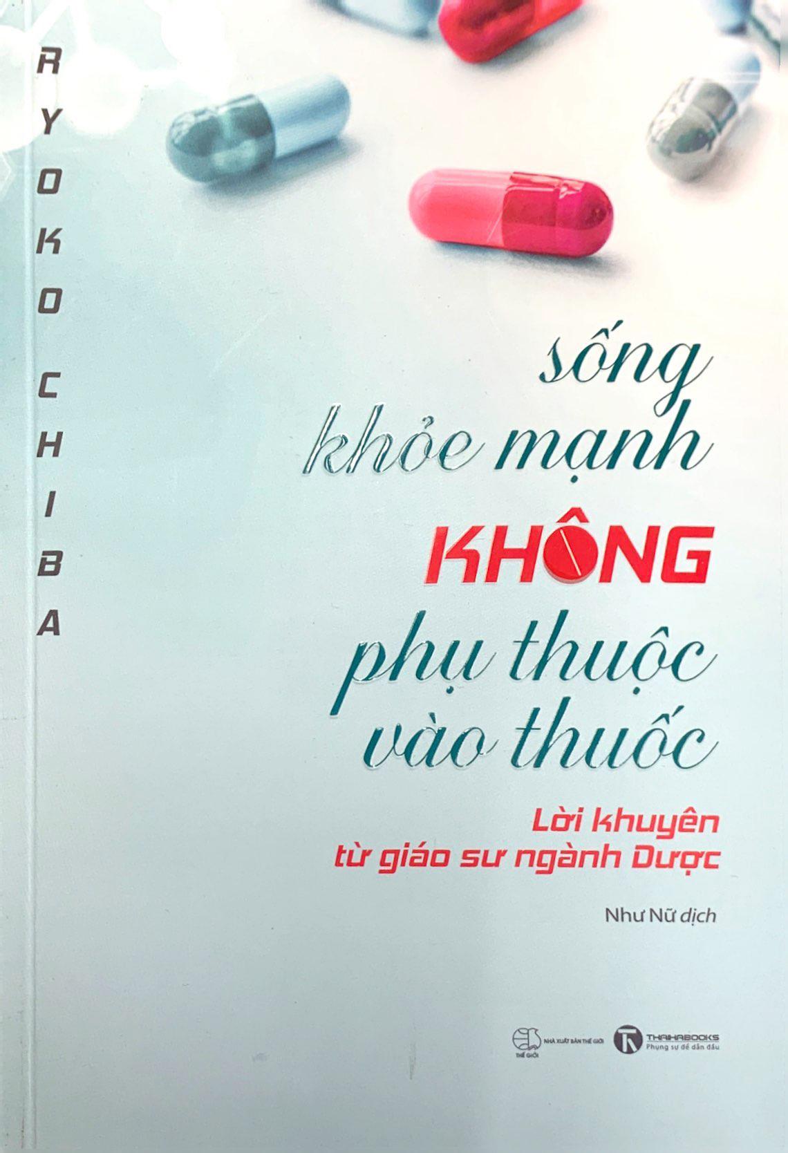 Sống Khoẻ Mạnh Không Phụ Thuộc Vào Thuốc - Lời Khuyên Từ Giáo Sư Ngành Dược