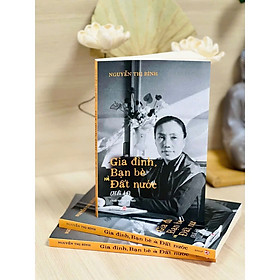 Hồi Ký Nguyễn Thị Bình - Gia Đình, Bạn Bè Và Đất Nước - Bìa Cứng
