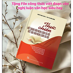 Sách - Thực Chiến viết bài văn, đoạn văn nghị luận xã hội (tặng kèm file công thức)