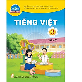 Sách giáo khoa Tiếng Việt 3- tập một- Chân Trời Sáng Tạo (Kèm Nilon bọc Sách)