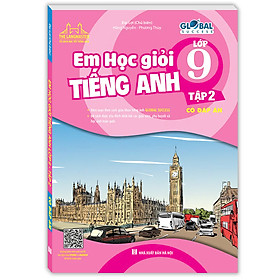 GLOBAL SUCCESS - Em Học Giỏi Tiếng Anh Lớp 9 Tập 2 (Có đáp án)