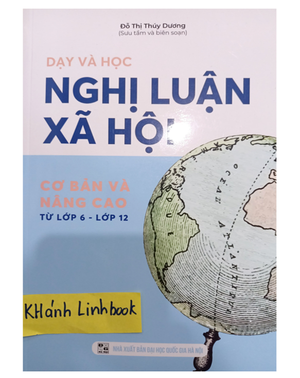 Sách - Dạy và học nghị luận xã hội - chương trình giáo dục phổ thông 2018 ( từ lớp 6 - 12 )