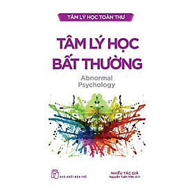 Tâm Lý Học Toàn Thư - Tâm Lý Học Bất Thường_TRE