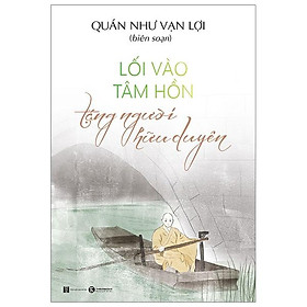 Lối Vào Tâm Hồn - Tặng Người Hữu Duyên