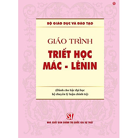 Giáo trình triết học Mác - LêNin (Dành cho bậc đại học hệ chuyên lý luận chính trị)