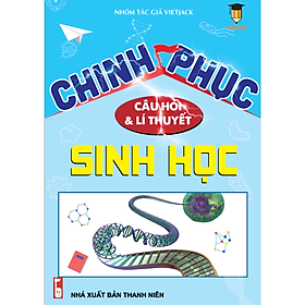 Sách 550 câu hỏi lí thuyết trọng tâm Sinh học (Dùng cho ôn thi tốt nghiệp THPT và luyện thi đánh giá năng lực)