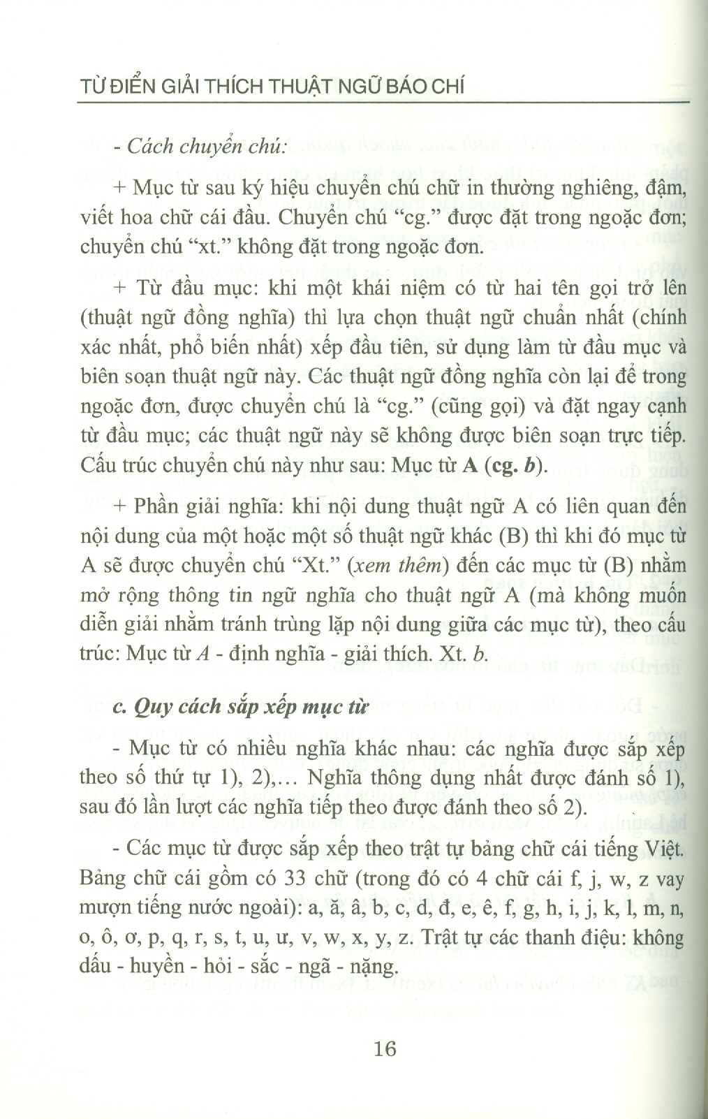 Từ Điển Giải Thích Thuật Ngữ Báo Chí - Viện Hàn lâm Khoa học Xã hội Việt Nam - Viện Từ điển học và Bách khoa thư Việt Nam; TS. Quách Thị Gấm chủ biên