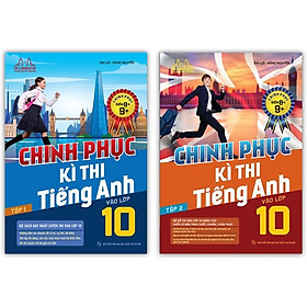 Sách - Combo Chinh Phục Kì Thi Tiếng Anh Vào Lớp 10 Tập 1 + 2 (Chinh Phục Điểm 8+,9+)