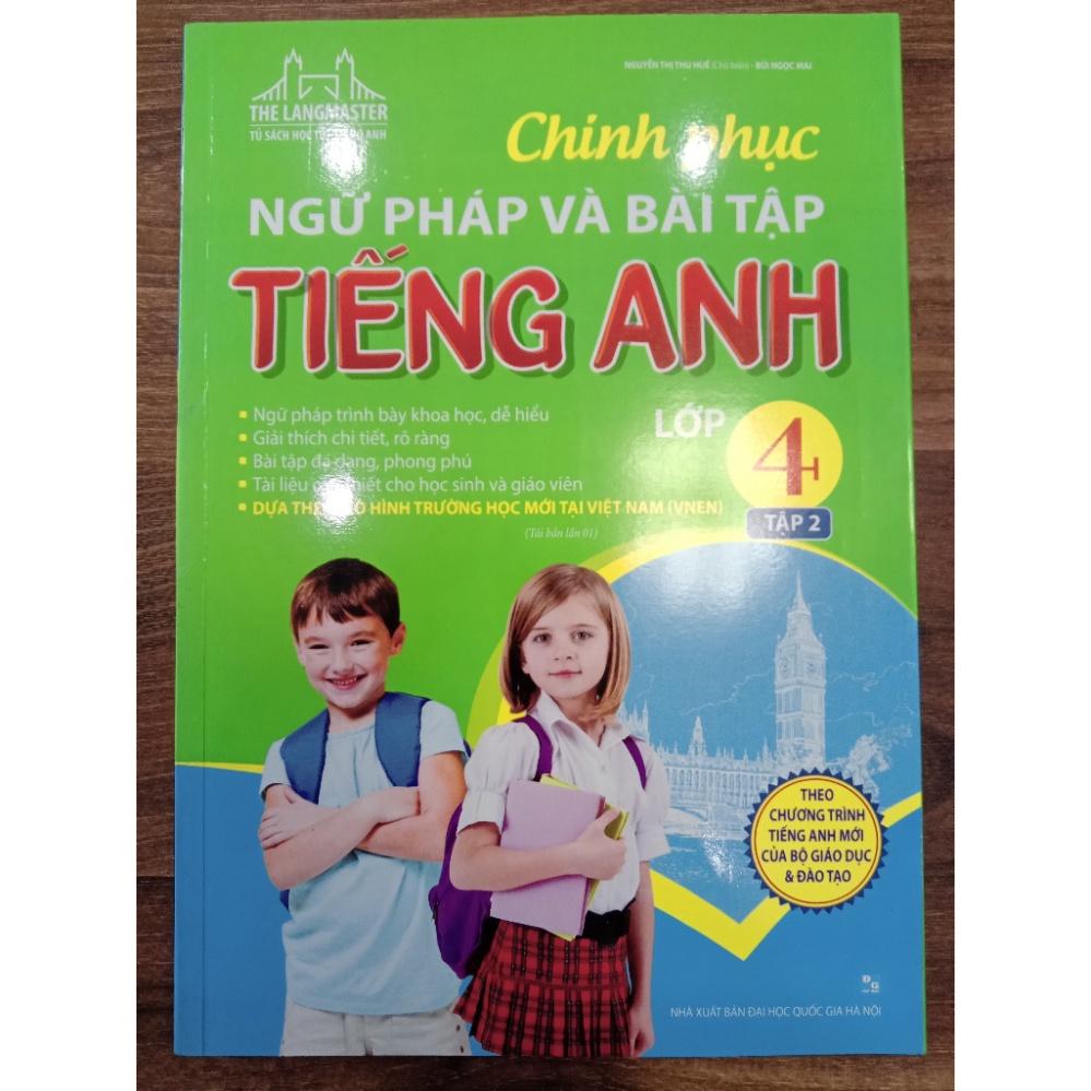 Sách - Chinh phục ngữ pháp và bài tập tiếng Anh lớp 4 tập 2 (tái bản 01)