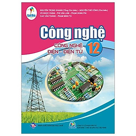 Sách giáo khoa Công nghệ 12- Điện, Điện tử- Cánh Diều (Kèm Nilon bọc Sách)
