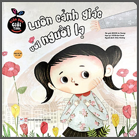 Giáo Dục Giới Tính - Luôn Cảnh Giác Với Người Lạ