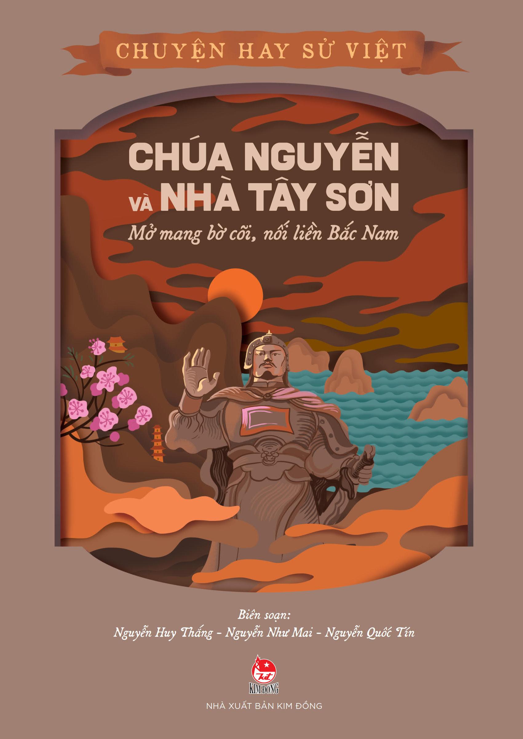 Chuyện Hay Sử Việt - Chúa Nguyễn Và Nhà Tây Sơn - Mở Mang Bờ Cõi, Nối Liền Bắc Nam