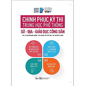 Chinh Phục Kỳ Thi Trung Học Phổ Thông Quốc Gia: Sử - Địa - Gdcd - Bản Quyền